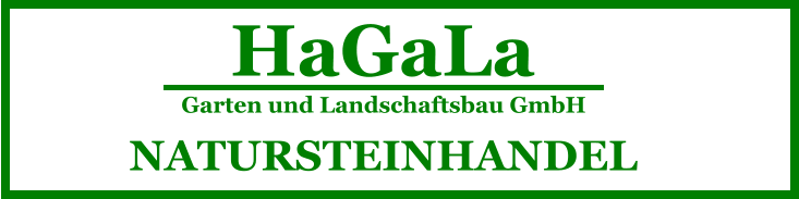 HaGaLa Garten und Landschaftsbau GmbH NATURSTEINHANDEL